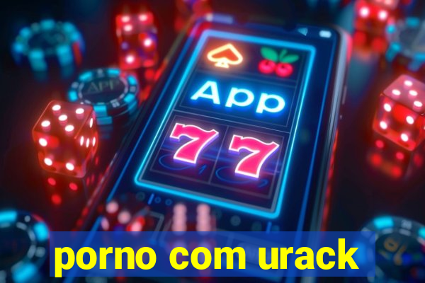 porno com urack